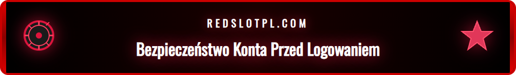 Grafika przedstawiająca wymogi bezpieczeństwa przed logowaniem Redslot.