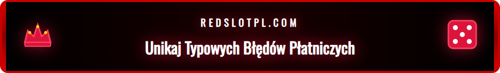 Grafika ostrzegawcza pokazująca, jak unikać błędów przy płatnościach.