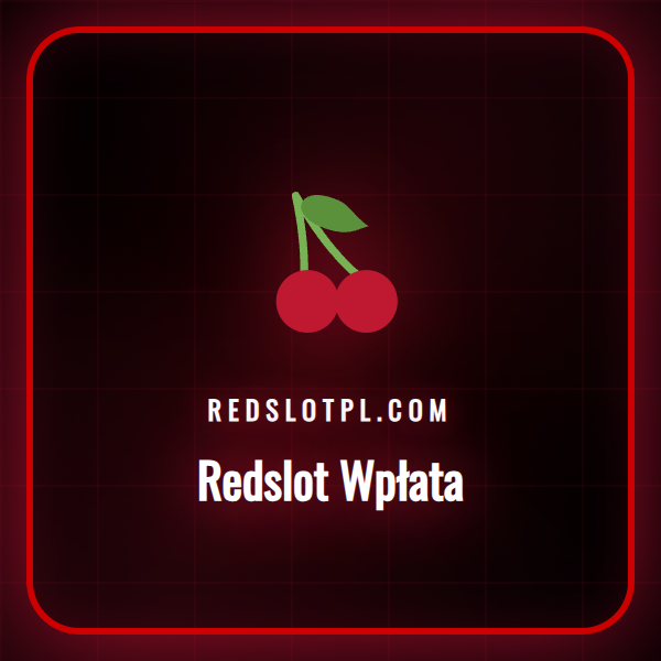 Przewodnik po metodach płatności i wpłatach Redslot dla graczy z Polski.
