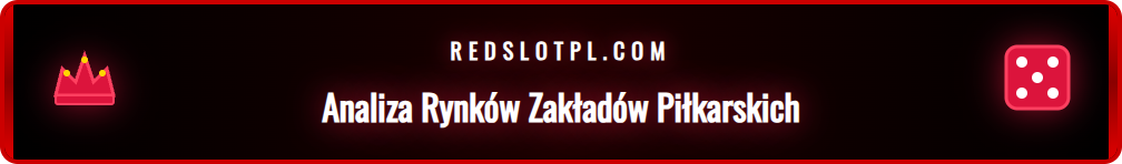 Infografika przedstawiająca różne rynki w Redslot zakłady piłkarskie.