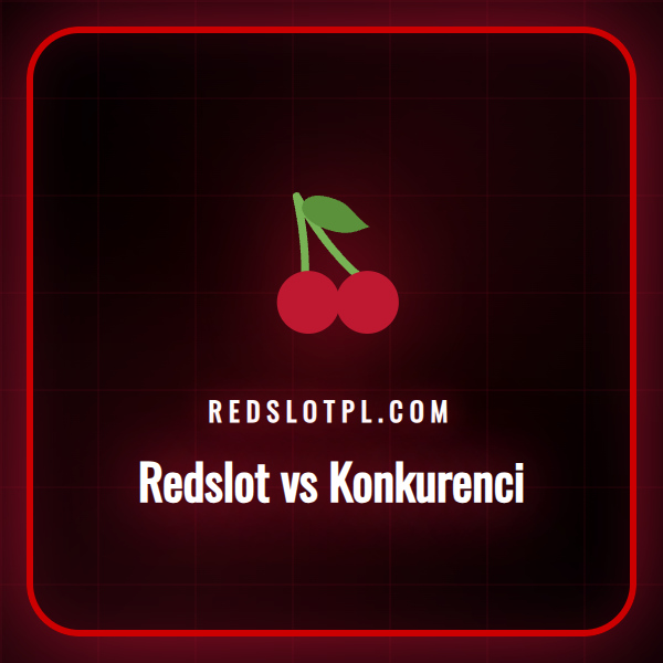Szczegółowa analiza i porównanie Redslot vs Konkurenci na rynku kasyn online.